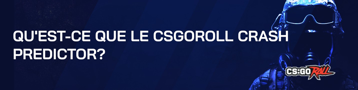 Qu’est-ce que le CSGORoll Crash Predictor?