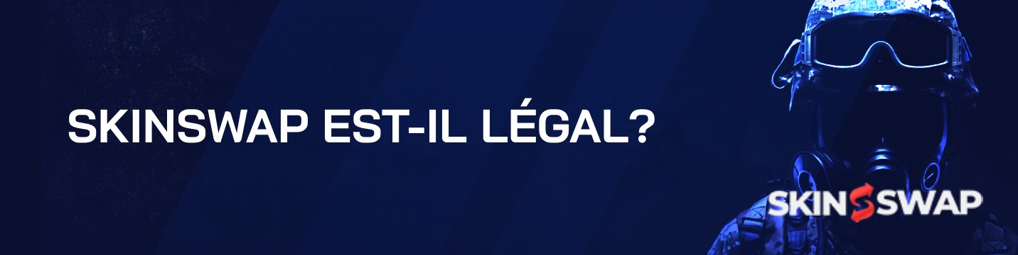 Skinswap est-il légal en 2026?