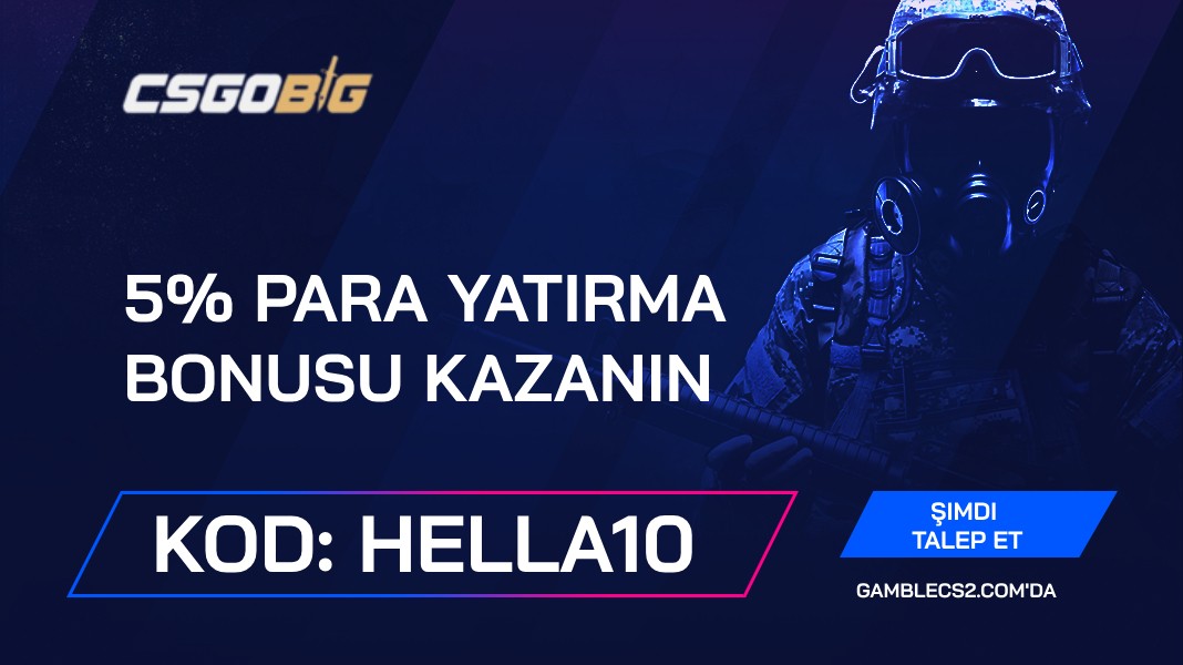 CSGOBig promosyon kodu 2026: “HELLA10” kullanın ve %5 para yatırma bonusu kazanın
